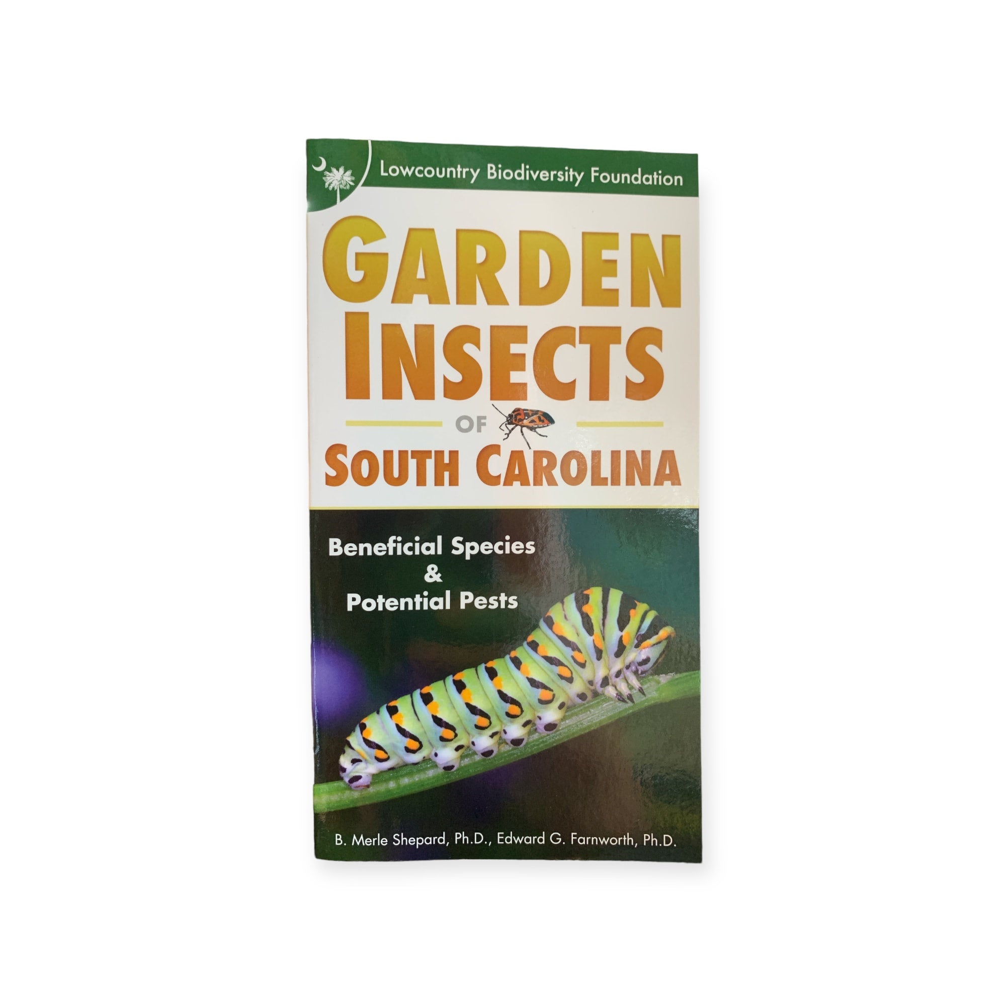 Garden Insects of South Carolina Roots and Shoots Nursery 1108 Wappoo Rd Charleston, SC 29407